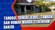 Tanggul Sungai Jebol,...