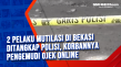 2 Pelaku Mutilasi di...