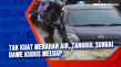 Tak Kuat Menahan Air,...