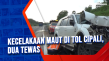 Kecelakaan Maut di Tol...