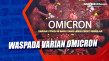 Waspada Varian Omicron...