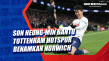 Son Heung-min Bantu...