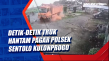 Detik-Detik Truk Hantam...