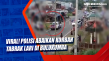 Viral! Polisi Abaikan...