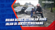 Hujan Deras, Sejumlah...