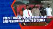 Polisi Tangkap Pelaku...
