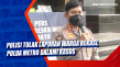 Polisi Tolak Laporan...