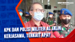 KPK dan Polisi Militer...