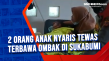 2 Orang Anak Nyaris...