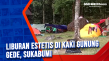 Liburan Estetis di Kaki...
