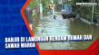 Banjir di Lamongan Rendam...