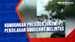 Rombongan Presiden Jokowi...