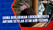 China berlakukan Lockdown...