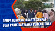Gempa Guncang Jakarta...