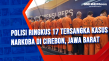Polisi Ringkus 17 Tersangka...