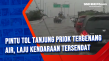Pintu Tol Tanjung Priok...