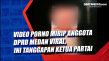 Video Porno Mirip Anggota...