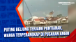 Puting Beliung Terjang...