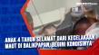 Anak 4 Tahun Selamat...