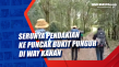 Serunya Pendakian ke...