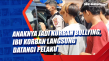 Anaknya jadi Korban...