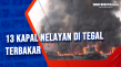 13 Kapal Nelayan di...