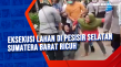 Eksekusi Lahan di Pesisir...