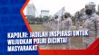 Kapolri: Jadilah Inspirasi...