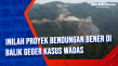 Inilah Proyek Bendungan...