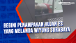 Begini Penampakan Hujan...