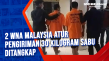 2 WNA Malaysia Atur...