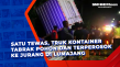 Satu Tewas, Truk Kontainer...