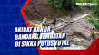 Akibat Banjir Bandang,...
