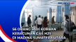 56 Orang Jadi Korban...