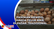 Pasokan Menipis, Harga...
