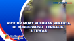Pick Up Muat Puluhan...