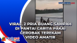 Viral, 2 Pria Buang...