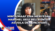 Minta Maaf dan Menyesal,...
