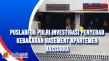 Puslabfor Polri Investigasi...