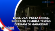 Duel Usai Pesta Miras,...