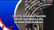 2 Juta Jamaah Hadiri...