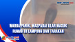 Warga Panik, Waspadai...