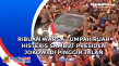 Ribuan Warga Tumpah...