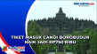 Tiket Masuk Candi Borobudur...