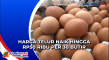 Harga Telur Naik Hingga...