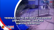 Terekam CCTV, Pelaku...