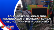 Polisi Gerebek Lokasi...