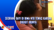 Seorang Bayi di Bima...