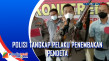 Polisi Tangkap Pelaku...