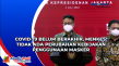 Covid-19 Belum Berakhir,...